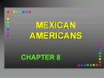 MEXICAN AMERICANS PowerPoint PPT Presentation