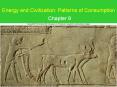 Energy and Civilization: Patterns of Consumption PowerPoint PPT Presentation