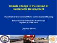 Climate Change in the context of Sustainable Development  Department of Environmental Affairs and Development Planning Provincial Government of the Western Cape Republic of South Africa  Dipolelo Elford PowerPoint PPT Presentation
