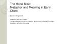 The Moral Mind: Metaphor and Meaning in Early China PowerPoint PPT Presentation