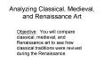 Analyzing Classical, Medieval, and Renaissance Art PowerPoint PPT Presentation