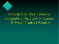 Anxiety Disorders, Obsessive Compulsive Disorders PowerPoint PPT Presentation