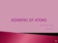 BONDING OF ATOMS PowerPoint PPT Presentation