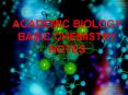 ACADEMIC BIOLOGY BASIC CHEMISTRY NOTES PowerPoint PPT Presentation