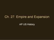 Ch. 27: Empire and Expansion