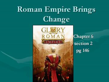 Roman Empire Brings Change