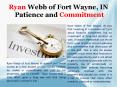Ryan Webb of Fort Wayne, IN - Patience and Commitment PowerPoint PPT Presentation