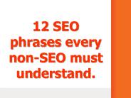 12 SEO phrases every non-SEO understand