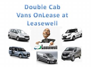 Double Cab Vans on Lease at Leasewell