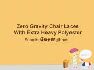 Zero Gravity Chair Laces With Extra Heavy Polyester Cover