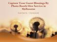 Capture Your Guest Blessings By Photo Booth Hire Service in Melbourne PowerPoint PPT Presentation