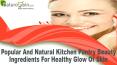 Popular And Natural Kitchen Pantry Beauty Ingredients For Healthy Glow Of Skin PowerPoint PPT Presentation