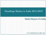 Handbags Market in India 2015-2019
