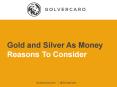 Why We See Gold and Silver As Money PowerPoint PPT Presentation