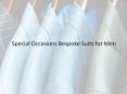 Special Occasions Bespoke Suits for Men PowerPoint PPT Presentation