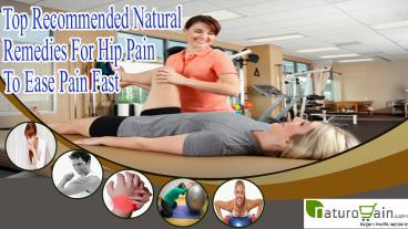 Top Recommended Natural Remedies For Hip Pain To Ease Pain Fast