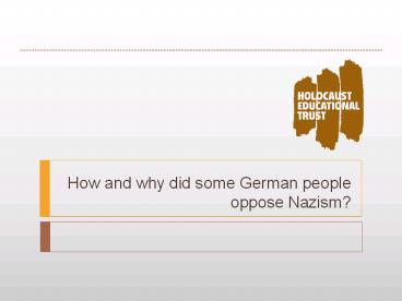 How and why did some German people oppose Nazism?