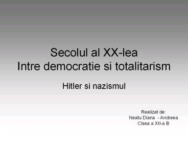 Secolul al XX-lea Intre democratie si totalitarism