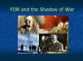 FDR and the Shadow of War PowerPoint PPT Presentation