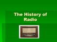 The History of Radio PowerPoint PPT Presentation