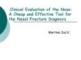 Clinical Evaluation of the Nose:    A Cheap and Effective Tool for the Nasal Fracture Diagnosis PowerPoint PPT Presentation