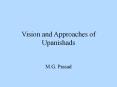 Vision and Approaches of Upanishads PowerPoint PPT Presentation