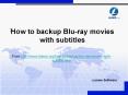 How to backup Blu-ray movies with subtitles PowerPoint PPT Presentation