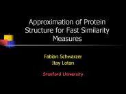 Approximation of Protein Structure for Fast Similarity Measures