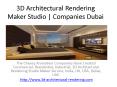3D Architectural Rendering Maker Studio | Companies Dubai PowerPoint PPT Presentation