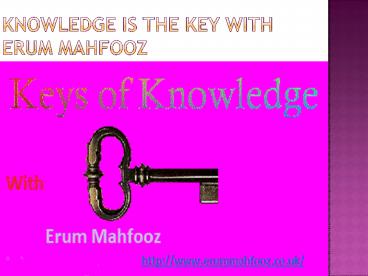 Knowledge is the Key With Erum Mahfooz