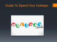 Guide To Spend Holidays