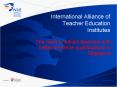 International Alliance of Teacher Education Institutes PowerPoint PPT Presentation