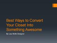 Best Ways to Convert Your Closet Into Something Awesome