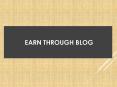 Earn Through Blog. PowerPoint PPT Presentation