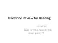 Milestone Review for Reading PowerPoint PPT Presentation
