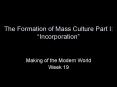 The Formation of Mass Culture Part I:  PowerPoint PPT Presentation