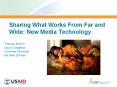 Sharing What Works From Far and Wide: New Media Technology PowerPoint PPT Presentation