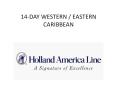 14-DAY WESTERN / EASTERN CARIBBEAN