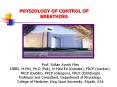 PHYSIOLOGY OF CONTROL OF BREATHING PowerPoint PPT Presentation