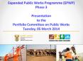 Expanded Public Works Programme (EPWP) Phase 3  Presentation to the Portfolio Committee on Public Works Tuesday, 05 March 2014 PowerPoint PPT Presentation