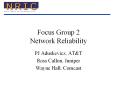 Focus Group 2 Network Reliability PowerPoint PPT Presentation