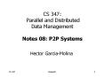 CS 347: Parallel and Distributed Data Management Notes 08: P2P Systems PowerPoint PPT Presentation