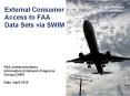 External Consumer Access to FAA Data Sets via SWIM PowerPoint PPT Presentation