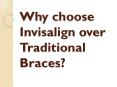 Why choose Invisalign over Traditional Braces? PowerPoint PPT Presentation