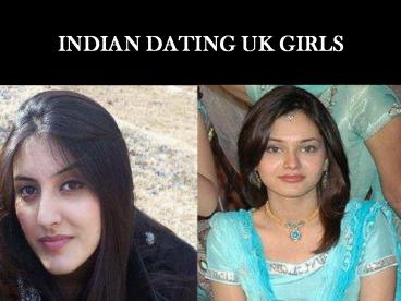 INDIAN DATING UK GIRLS