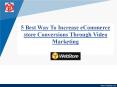 5 Best Way To Increase eCommerce store Conversions Through Video Marketing PowerPoint PPT Presentation