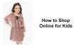 How to Shop Online for Kids PowerPoint PPT Presentation