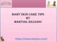 baby skin care tips by Martial Kelojou PowerPoint PPT Presentation