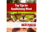 Top Tips for Sandblasting Wood