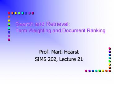 Search and Retrieval: Term Weighting and Document Ranking